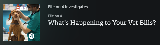 BBC - What’s Happening to Your Vet Bills?